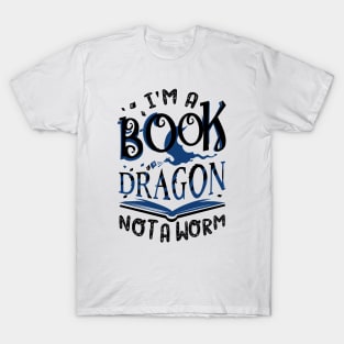 I'm a Book Dragon, not a Worm T-Shirt